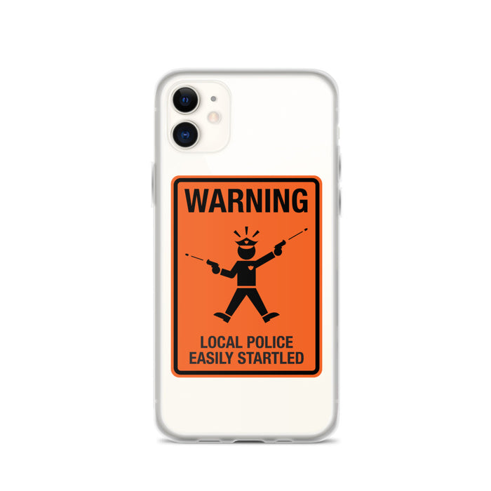 Local Police Easily Startled iPhone Case