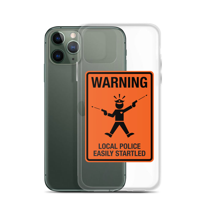 Local Police Easily Startled iPhone Case