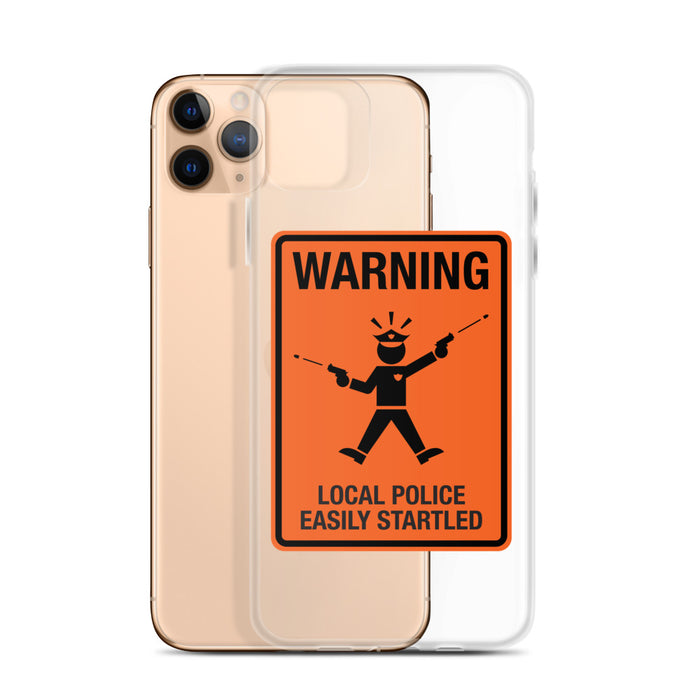 Local Police Easily Startled iPhone Case