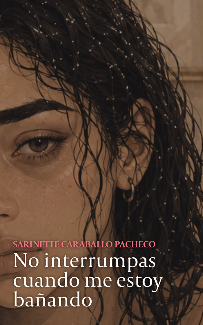 No interrumpas cuando me estoy bañando-Sarinette Caraballo Pacheco-Libros787.com