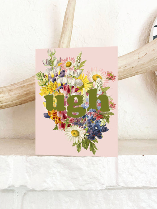 Funny floral card from The Coin Laundry featuring colorful floral design and humorous Ugh message, perfect for greeting or humor.